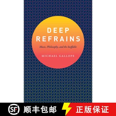 预订 Deep Refrains: Music, Philosophy, and the Ineffable [9780226483696]