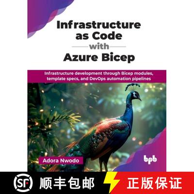 【3-4周达】Infrastructure as Code with Azure Bicep: Infrastructure development through Bicep modules,... [9789365891928]