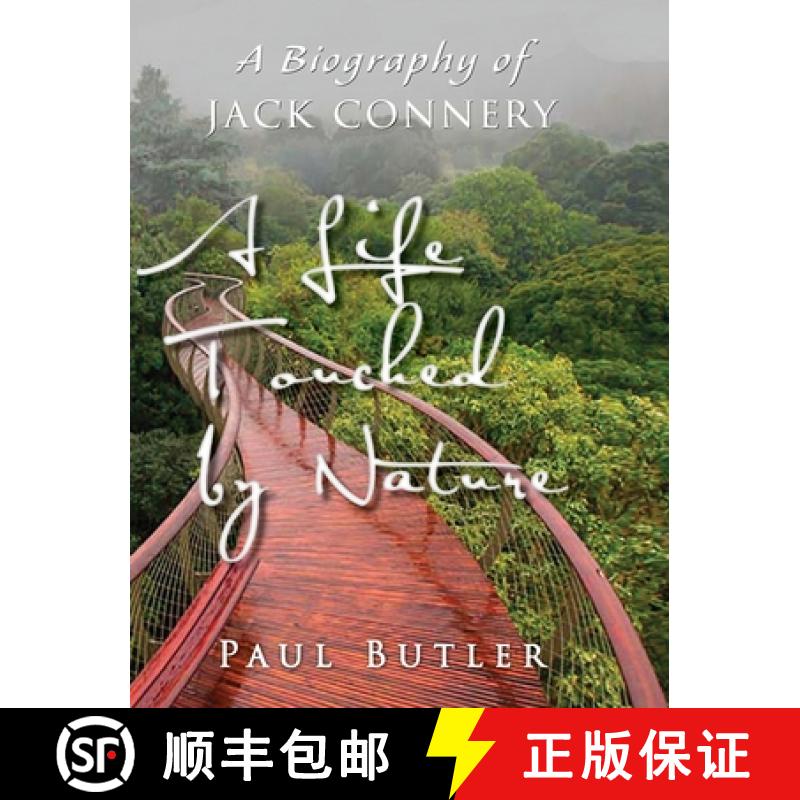 【3-4周达】A Life Touched by Nature: A Biography of Jack Connery [9780997966602]