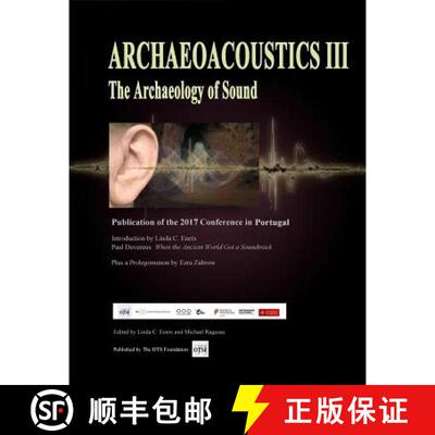 【3-4周达】Archaeoacoustics III - More on the Archaeology of Sound: Publication of Papers from the Th... [9780965625258]