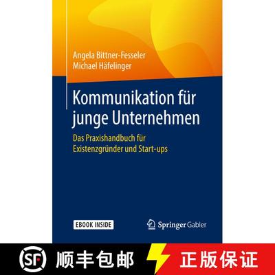 【3-4周达】Kommunikation für junge Unternehmen: Das Praxishandbuch für Existenzgründer und Start-ups [9783658167332]