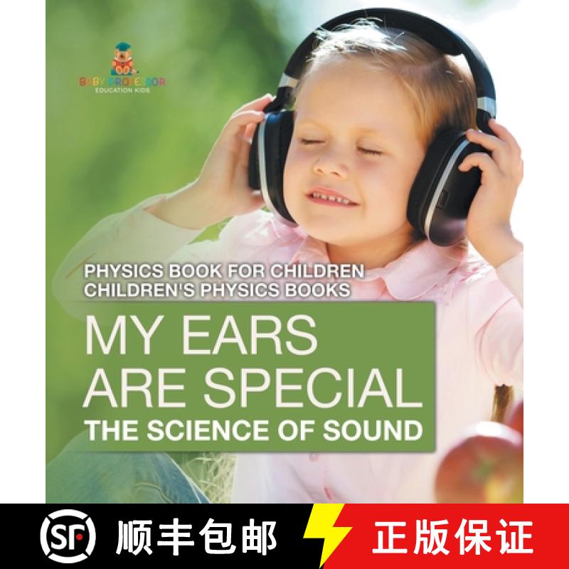【2-3周达】My Ears are Special : The Science of Sound - Physics Book for Children | Children's Physic... [9798869417497]