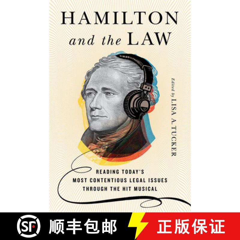 【4周达】Hamilton and the Law: Reading Today's Most Contentious Legal Issues through the Hit Musical [9781501753381]