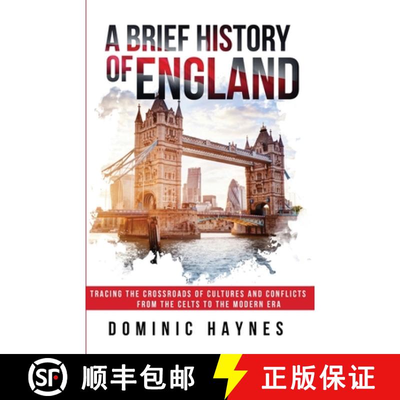 预订 A Brief History of England: Tracing the Crossroads of Cultures and Conflicts from the Celts to t... [9781915710161]