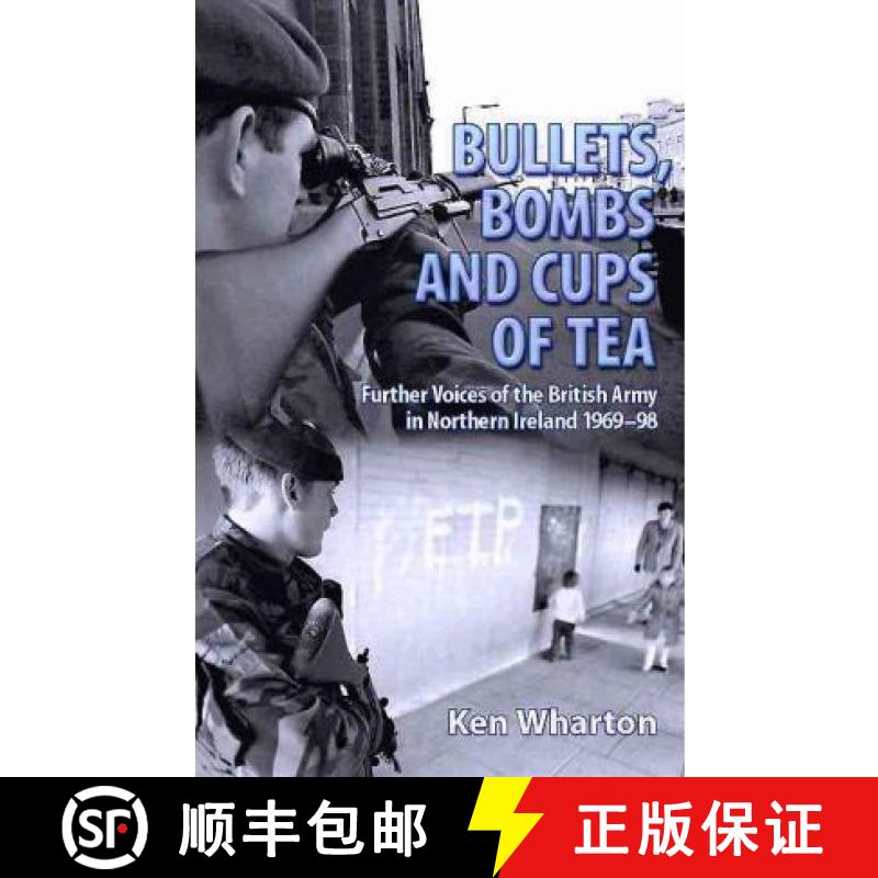 【2-3周达】Bullets, Bombs and Cups of Tea: Further Voices of the British Army in Northern Ireland 196... [9781907677069]