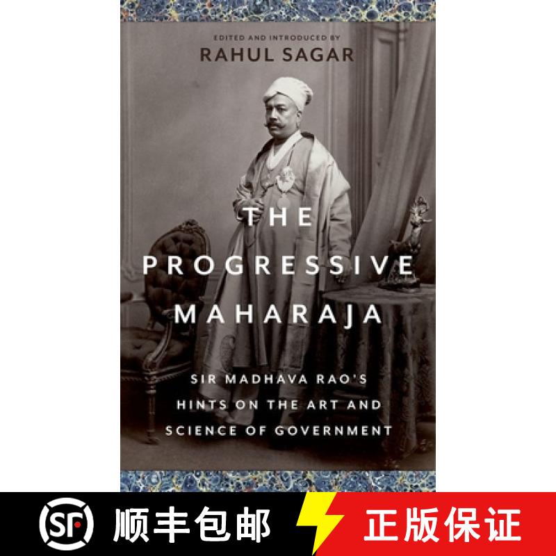 【3-4周达】The Progressive Maharaja: Sir Madhava Rao's Hints on the Art and Science of Government [9780197657560]