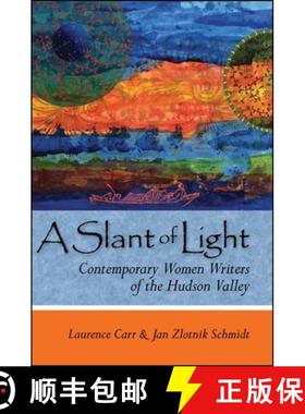 【3-4周达】A Slant of Light: Contemporary Women Writers of the Hudson Valley [9781930337732]