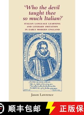 【3-4周达】'Who the Devil taught thee so much Italian?' : Italian language learning and literary imit... [9780719069147]