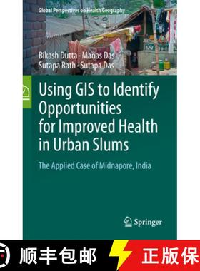 【3-4周达】Using GIS to Identify Opportunities for Improved Health in Urban Slums: The Applied Case o... [9783031896163]
