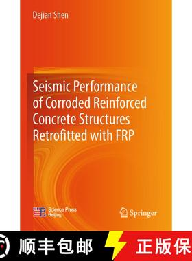 【3-4周达】Seismic Performance of Corroded Reinforced Concrete Structures Retrofitted with FRP [9789819979868]