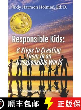 预订 Responsible Kids: 6 Steps to Creating Them in an Irresponsible World [9780999048955]
