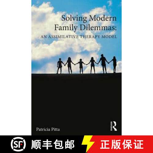 【3-4周达】Solving Modern Family Dilemmas : An Assimilative Therapy Model [9781138775138]