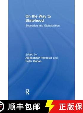 【3-4周达】On the Way to Statehood : Secession and Globalization [9781138260016]