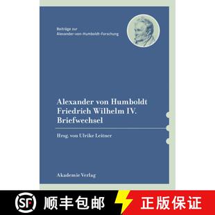 【3-4周达】Alexander Von Humboldt / Friedrich Wilhelm IV., Briefwechsel : Mit Einer Einleitenden Stud... [9783050064413]