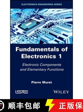 【3-4周达】Fundamentals Of Electronics 1: Electronic Components And Elementary Functions [Wiley电子电... [9781786301819]