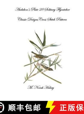 预订 Audubon's Plate 28 Solitary Flycatcher: Classic Designs Cross Stitch Pattern [9781640042773]