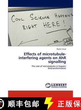 预订 Effects of microtubule-interfering agents on AhR signalling [9783659180224]