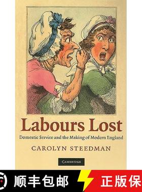 【3-4周达】Labours Lost: Domestic Service and the Making of Modern England [9780521736237]