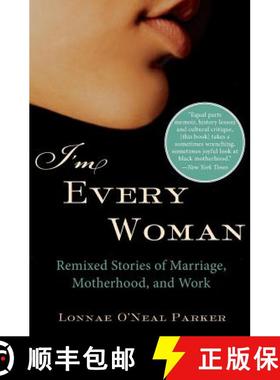 【3-4周达】I'm Every Woman: Remixed Stories of Marriage, Motherhood, and Work [9780060592936]