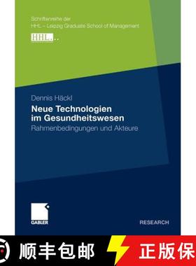 【3-4周达】Neue Technologien im Gesundheitswesen : Rahmenbedingungen und Akteure [9783834924100]