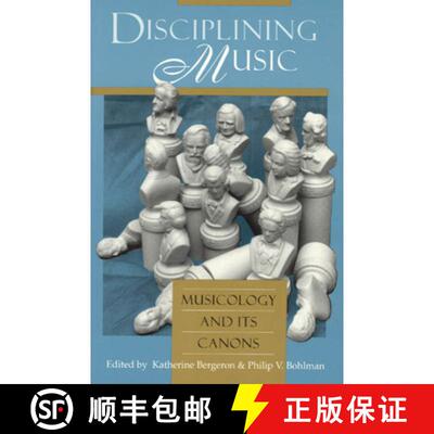 【3-4周达】Disciplining Music – Musicology and Its Canons [9780226043708]