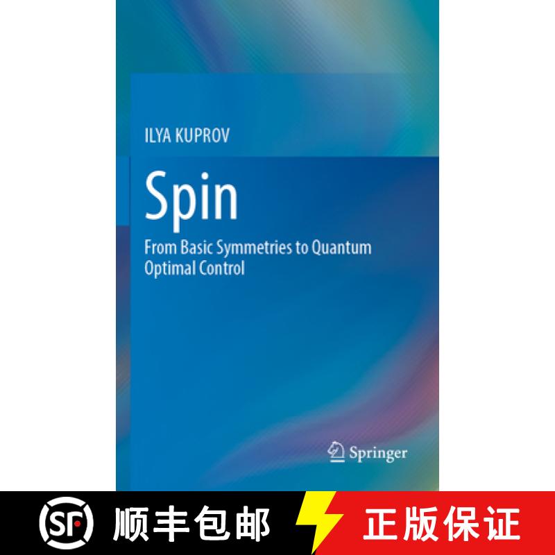 【3-4周达】Spin: From Basic Symmetries to Quantum Optimal Control [9783031056093]