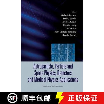 【3-4周达】Astroparticle, Particle And Space Physics, Detectors And Medical Physics Applications - Pr... [9789812567987]