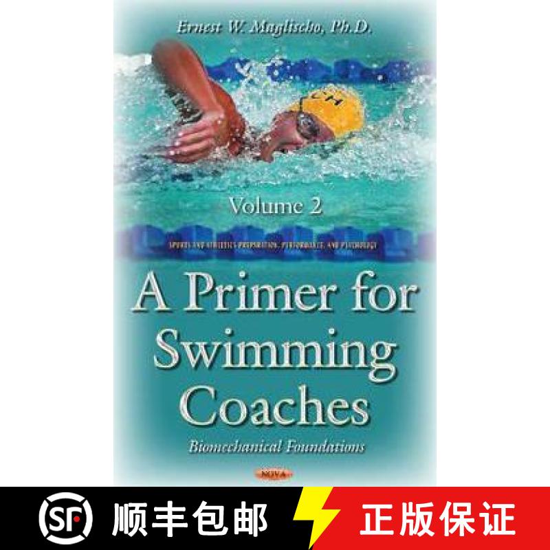 【3-4周达】Primer for Swimming Coaches: Volume 2: Biomechanical Foundations Series - Biomechanical Fo... [9781634858229]