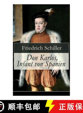【3-4周达】Don Karlos, Infant von Spanien: Ein dramatisches Gedicht ber politisch-gesellschaftliche K... [9788027317844]