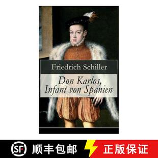 【3-4周达】Don Karlos, Infant von Spanien: Ein dramatisches Gedicht ber politisch-gesellschaftliche K... [9788027317844]