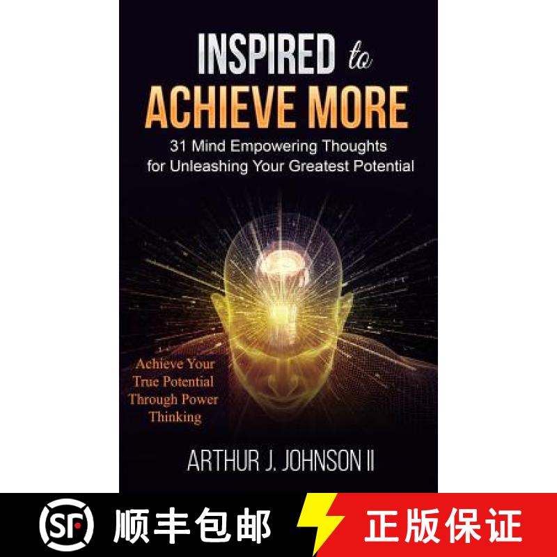预订 Inspired to Achieve More: 31 Mind Empowering Thoughts for Unleashing Your Greatest Potential [9780692217030]