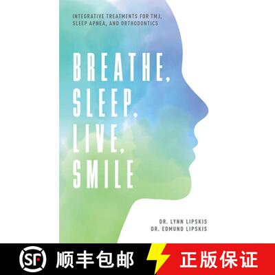【3-4周达】Breathe, Sleep, Live, Smile : Integrative Treatments For TMJ, Sleep Apnea, And Orthodontics [9781599329208]