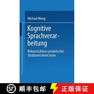 【3-4周达】Kognitive Sprachverarbeitung : Rekonstruktion syntaktischer Strukturen beim Lesen [9783824443048]