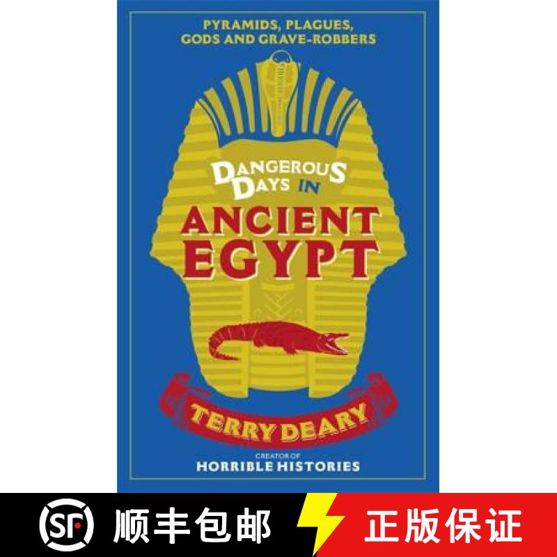 【3-4周达】Dangerous Days in Ancient Egypt: Pyramids, Plagues, Gods and Grave-Robbers [9781780226385]