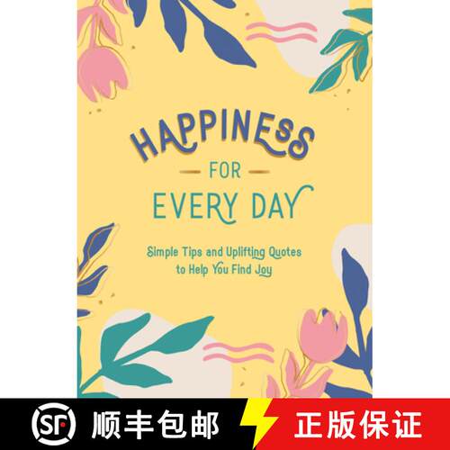 【3-4周达】精装 Happiness for Every Day: Simple Tips and Uplifting Quotes to Help You Find Joy [9781787836525]