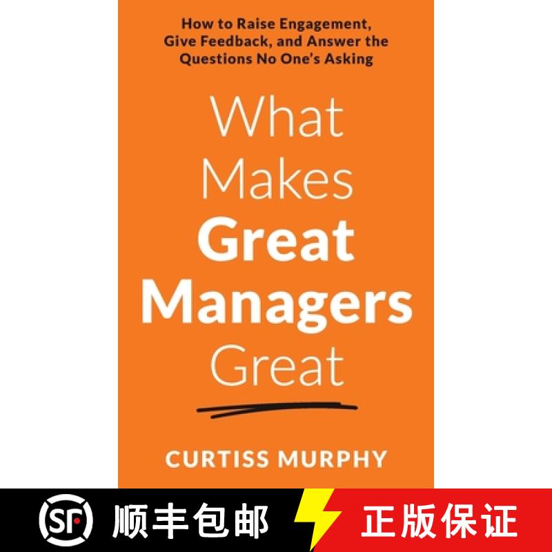 【3-4周达】What Makes Great Managers Great: How to Raise Engagement, Give Feedback, and Answer the Qu... [9781544542652]