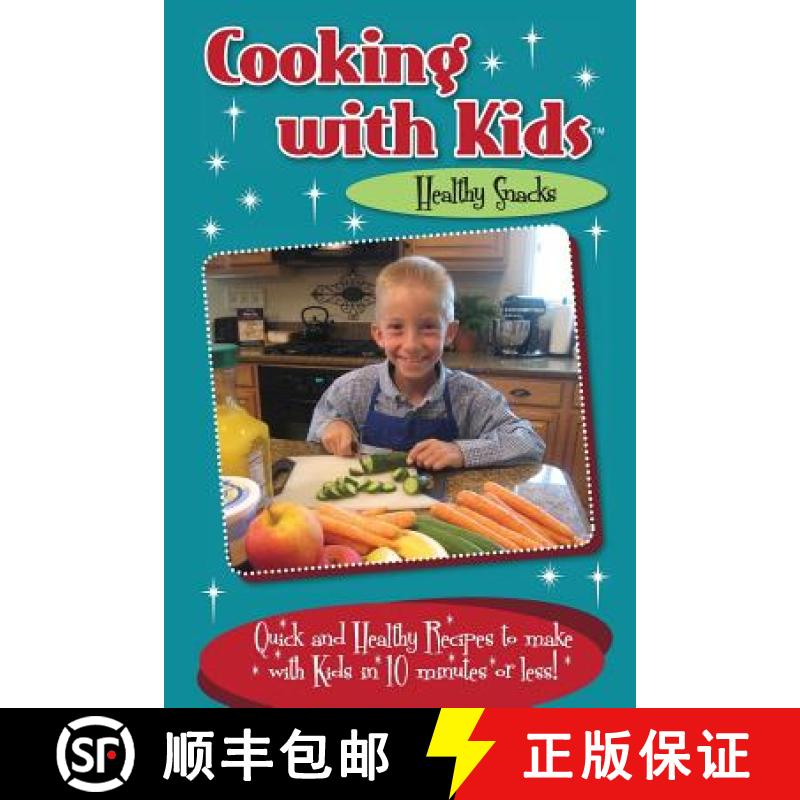 【3-4周达】Cooking with Kids Healthy Snacks (Color Interior): Quick and Healthy Recipes to make with ... [9780996813136]