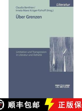 【3-4周达】Über Grenzen: Limitation und Transgression in Literatur und Ästhetik [9783476452078]