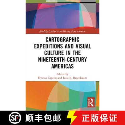 【3-4周达】Cartographic Expeditions and Visual Culture in the Nineteenth-Century Americas [9780367350260]