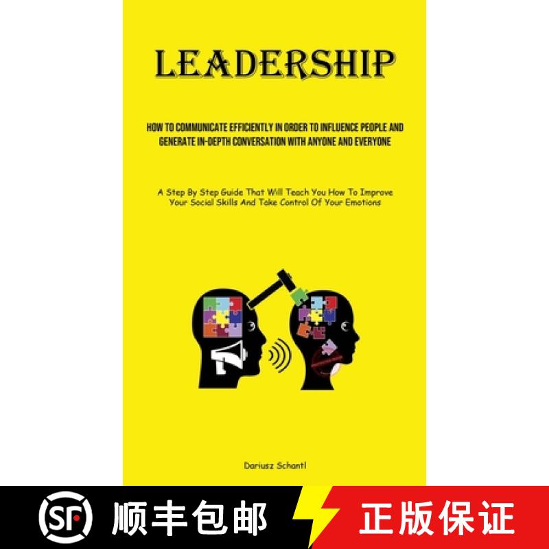 【3-4周达】Leadership: How To Communicate Efficiently In Order To Influence People And Generate In-de... [9781835730775]