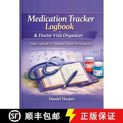 【3-4周达】Medication Tracker Logbook & Doctor Visit Organizer : A Daily Logbook to for Patients, Sen... [9798233112775]