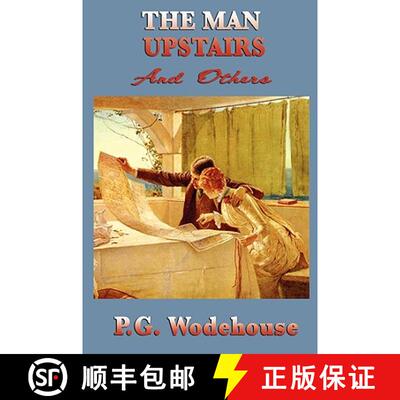 【3-4周达】The Man Upstairs and Others: A Classic Collection of Wodehouse Humor [9781604598421]