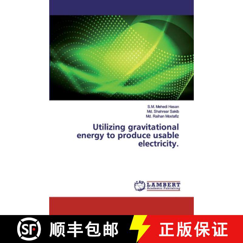 预订 Utilizing gravitational energy to produce usable electricity. [9786200113610]