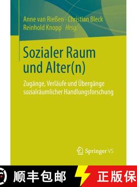 【3-4周达】Sozialer Raum und Alter(n) : Zugänge, Verläufe und Übergänge sozialräumlicher Handlun... [9783658065997]