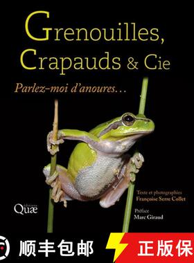 【3-4周达】Grenouilles, Crapauds & Cie: Parlez-Moi d'Anoures… [Frogs, Toads & Co.: Tell Me about Anu... [9782759227136]