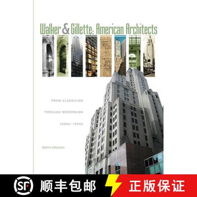 【3-4周达】Walker and Gillette, American Architects: From Classicism through Modernism (1900s - 1950s... [9780764345241]