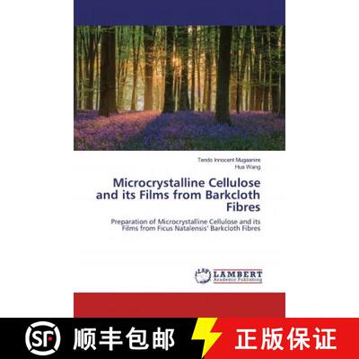 预订 Microcrystalline Cellulose and its Films from Barkcloth Fibres [9786200078797]