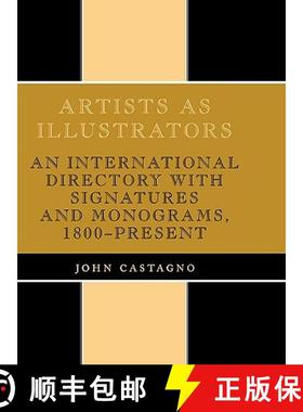 预订 Artists as Illustrators : An International Directory with Signatures and Monograms, 1800-Present [9780810821682]