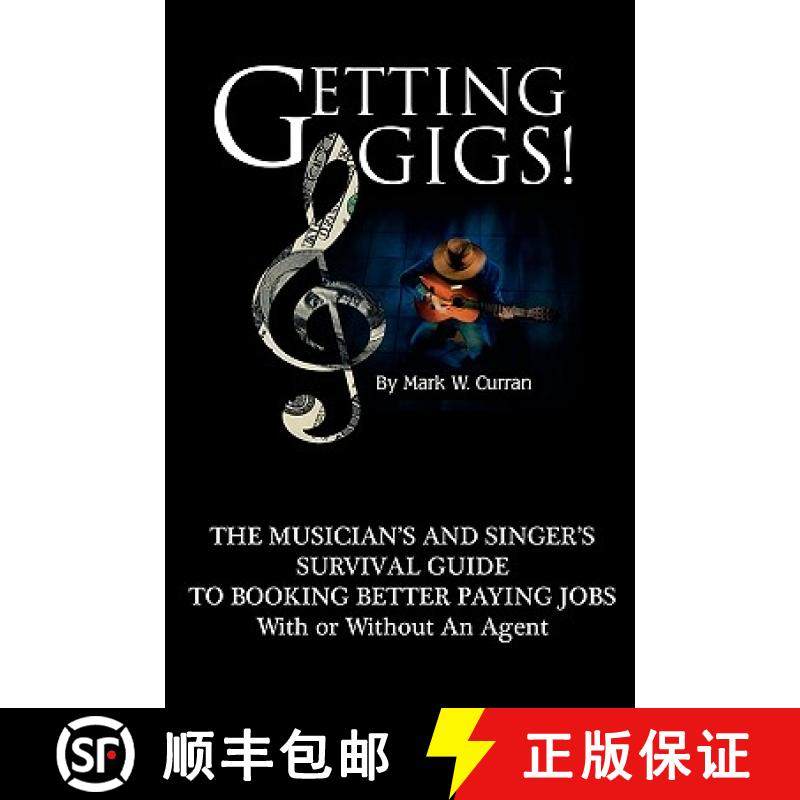 预订 Getting Gigs!: The Musician's and Singer's Survival Guide to Booking Better Paying Jobs [9780970677327]