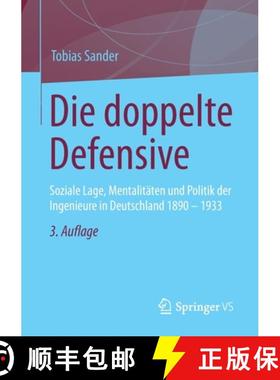 【3-4周达】Die doppelte Defensive : Soziale Lage, Mentalitäten und Politik der Ingenieure in Deutsch... [9783658353568]